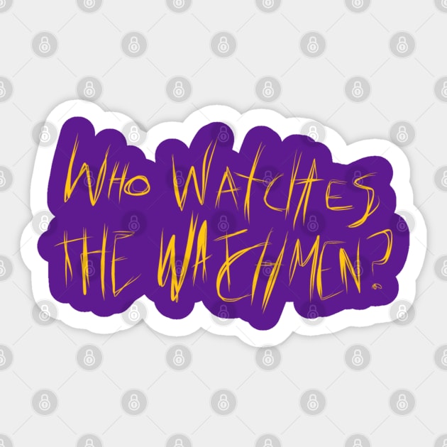 Who watches th watchmen? Sticker by ElMilio